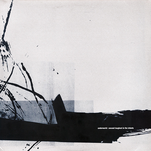 Second Toughest In The Infants by Underworld