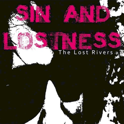 Sin And Lostness by The Lost Rivers