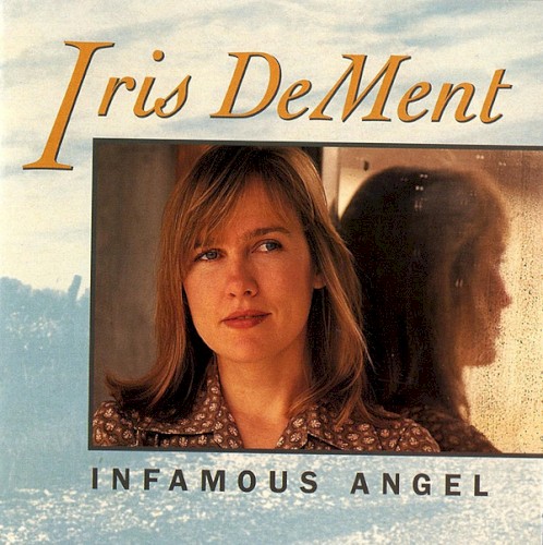 Infamous Angel by Iris DeMent