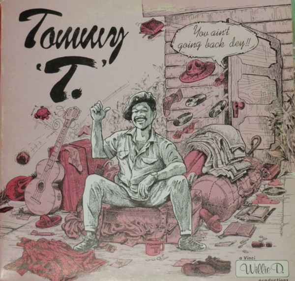 You Ain't Going Back Dey by Tommy T