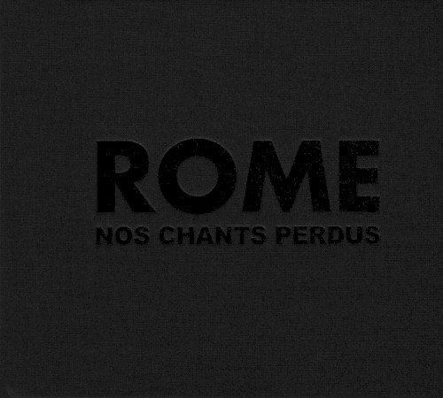 Nos Chants Perdus by Rome