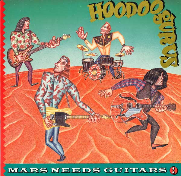 Mars Needs Guitars! by Hoodoo Gurus