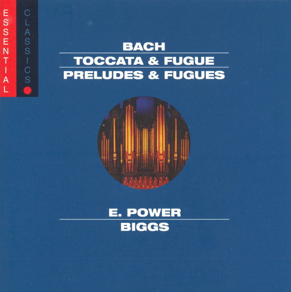 Toccata &amp; Fugue • Passacaglia &amp; Fugue • Pastorale by Johann Sebastian Bach