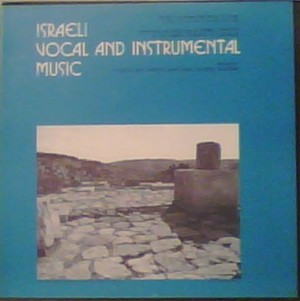 Israeli Vocal And Instrumental Music (Works By: Avitsur, Guy, Heifetz, Mar-Chaim, Olivero, Williams) by Various