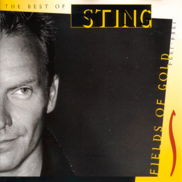 Fields Of Gold: The Best Of Sting 1984 - 1994 by Sting