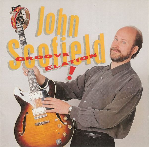 Groove Elation by John Scofield