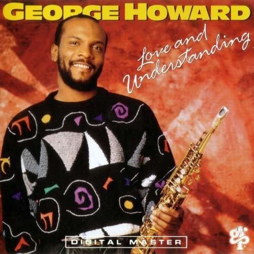 Love And Understanding by George Howard
