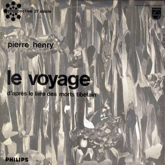 Le Voyage (D'Après Le Livre Des Morts Tibétain) by Pierre Henry