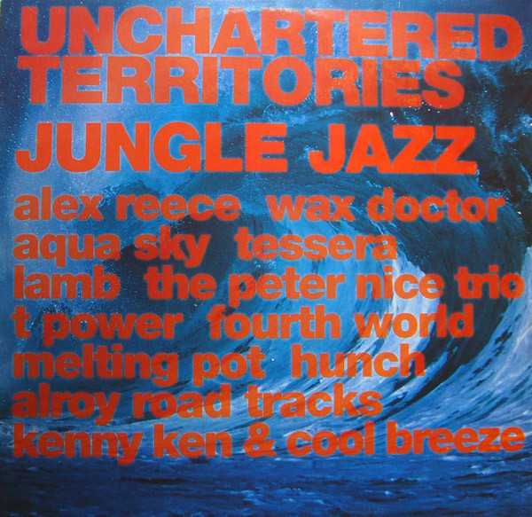 Unchartered Territories Jungle Jazz by Various