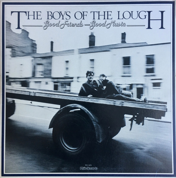 Good Friends..Good Music by The Boys Of The Lough
