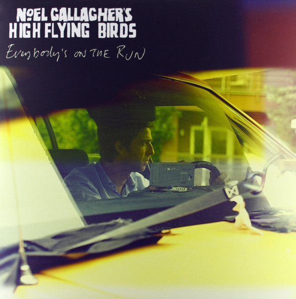 Everybody's On The Run by Noel Gallagher's High Flying Birds