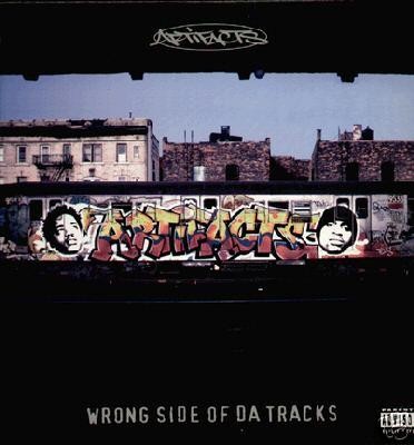 Wrong Side Of Da Tracks by Artifacts