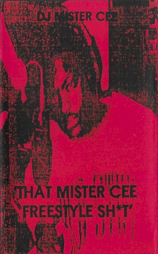 'That Mister Cee Freestyle Shit' by Mister Cee