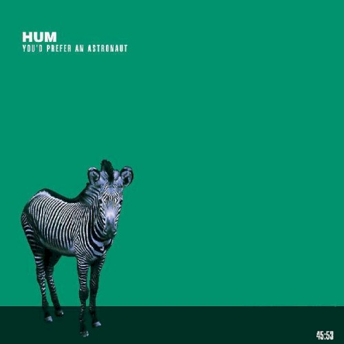 You'd Prefer An Astronaut by Hum