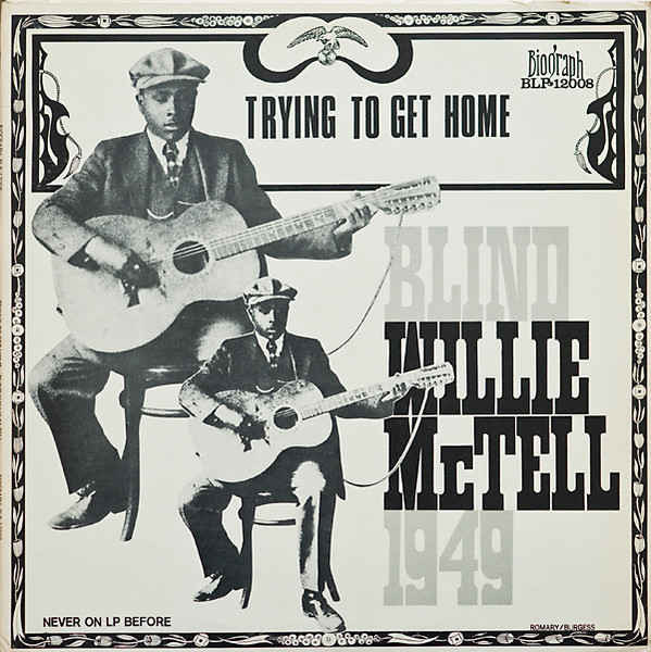 Blind Willie McTell 1949, Trying To Get Home by Blind Willie McTell