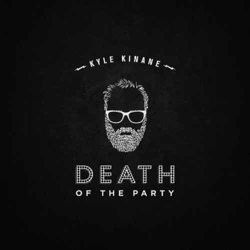 Death Of The Party by Kyle Kinane