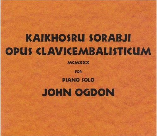 Opus Clavicembalisticum by Kaikhosru Shapurji Sorabji
