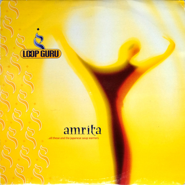 Amrita (...All These And The Japanese Soup Warriors) by Loop Guru