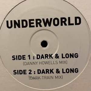 Dark &amp; Long by Underworld