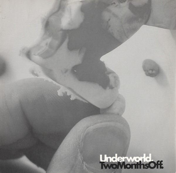 Two Months Off by Underworld