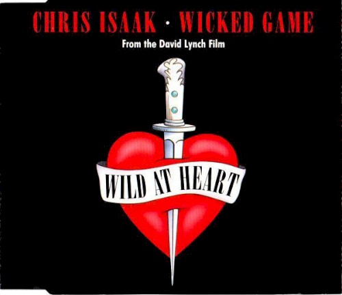 Wicked Game by Chris Isaak