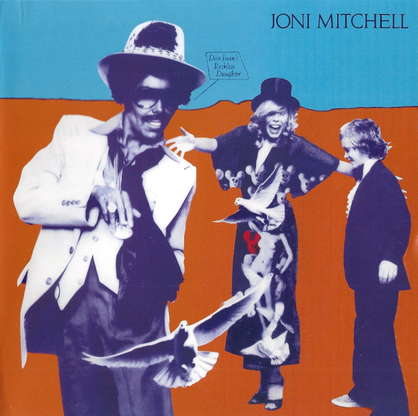 Don Juan's Reckless Daughter by Joni Mitchell