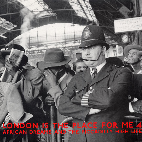 London Is The Place For Me 4: African Dreams And The Piccadilly High Life by Various