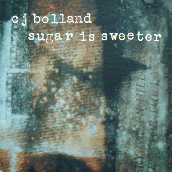 Sugar Is Sweeter by CJ Bolland