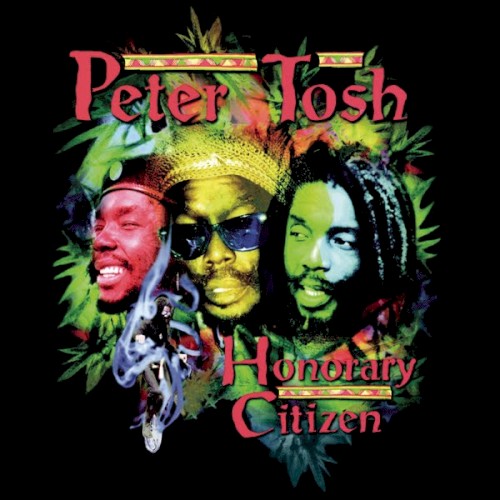 Honorary Citizen by Peter Tosh