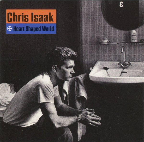 Heart Shaped World by Chris Isaak