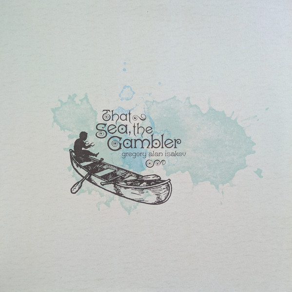 That Sea, The Gambler by Gregory Alan Isakov