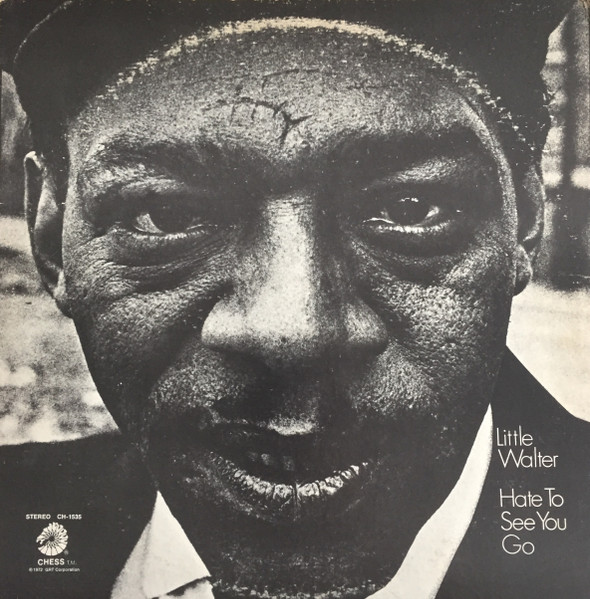 Hate To See You Go by Little Walter