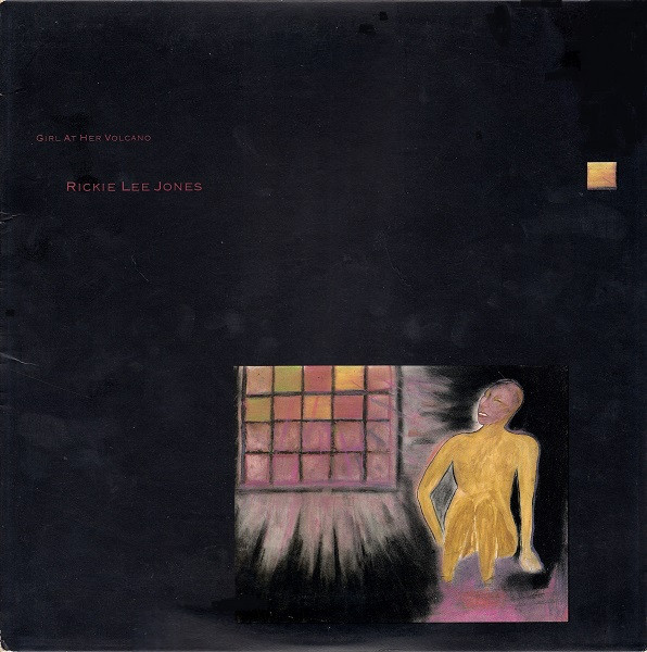 Girl At Her Volcano by Rickie Lee Jones