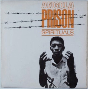 Angola Prison Spirituals by Various