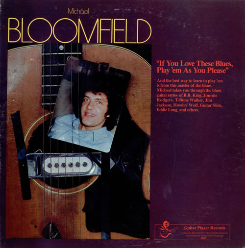 If You Love These Blues, Play 'Em As You Please by Mike Bloomfield