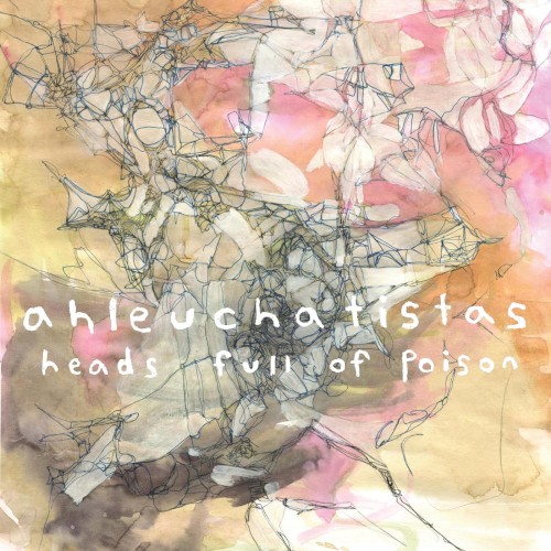 Heads Full Of Poison by Ahleuchatistas