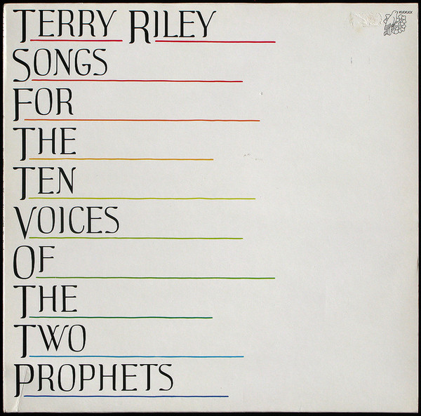 Songs For The Ten Voices Of The Two Prophets by Terry Riley