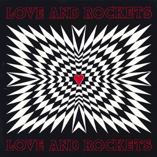 Love And Rockets by Love And Rockets