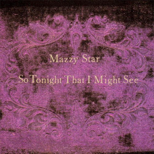 So Tonight That I Might See by Mazzy Star