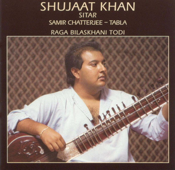 Raga Bilaskhani Todi by Shujaat Khan, Samir Chatterjee