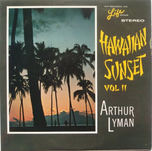 Hawaiian Sunset Vol II by Arthur Lyman
