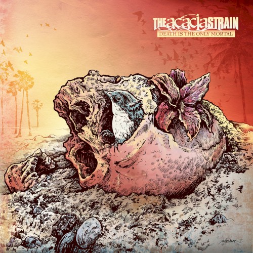 Death Is The Only Mortal by The Acacia Strain