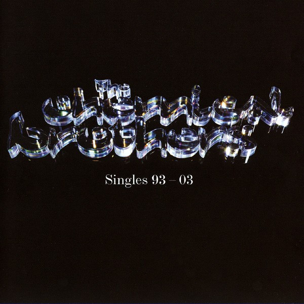 Singles 93-03 by The Chemical Brothers