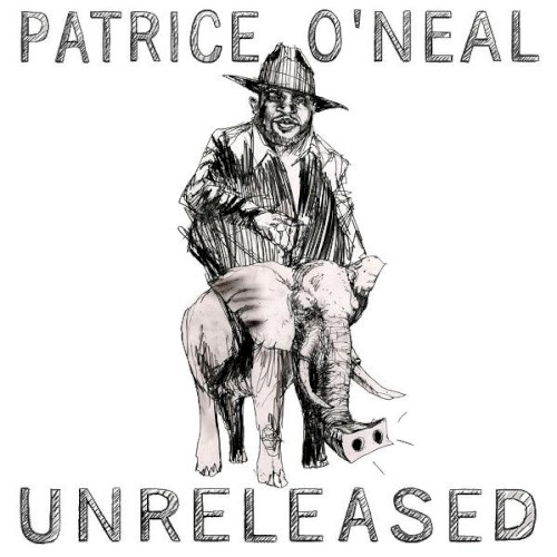 Unreleased by Patrice O'Neal