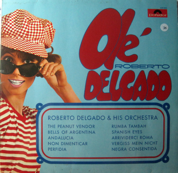 Olé Delgado by Roberto Delgado &amp; His Orchestra