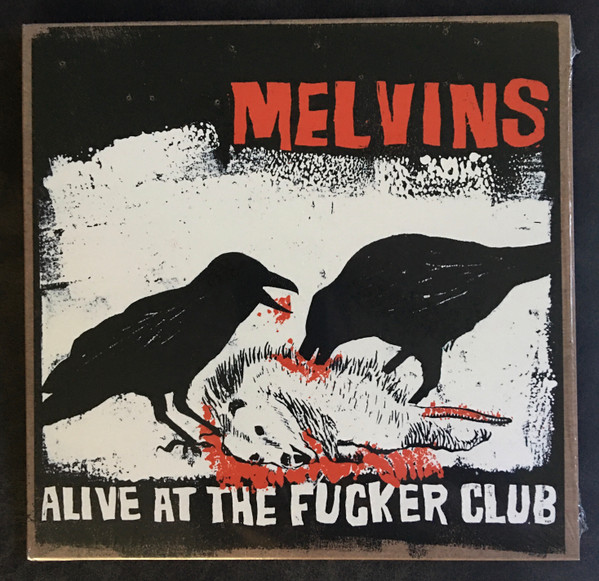 Alive At The F*cker Club by Melvins