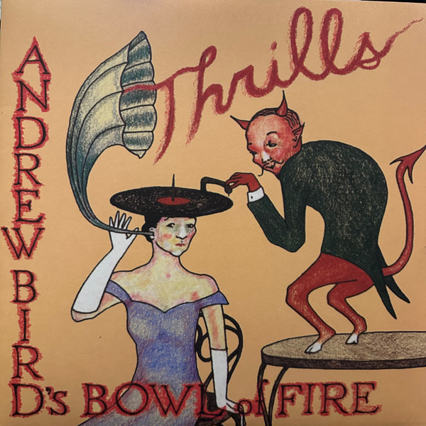 Thrills by Andrew Bird's Bowl Of Fire