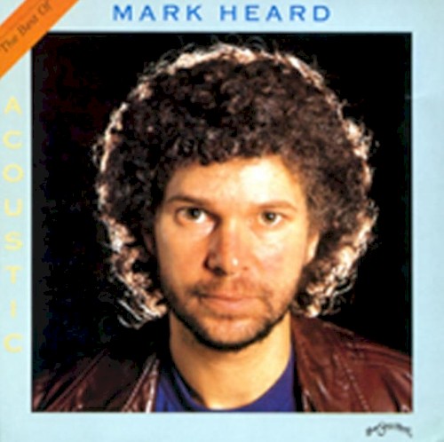 Mark Heard by Mark Heard