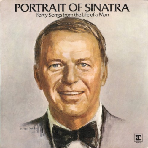 Portrait Of Sinatra: Forty Songs From The Life Of A Man by Frank Sinatra