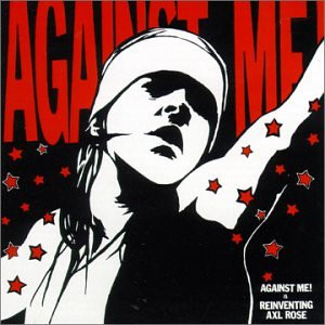 Reinventing Axl Rose by Against Me!
